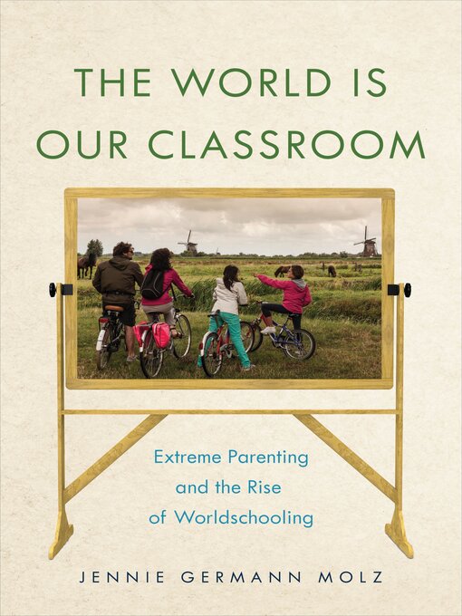 Title details for The World Is Our Classroom by Jennie Germann Molz - Available